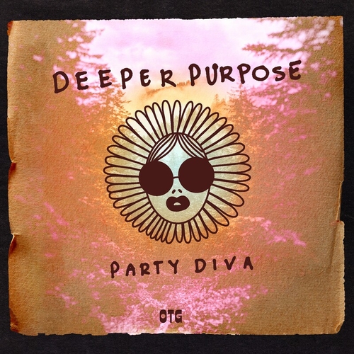 Deeper Purpose - Party Diva [OTG005D3]
